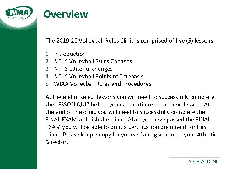 Overview The 2019 -20 Volleyball Rules Clinic is comprised of five (5) lessons: 1.
