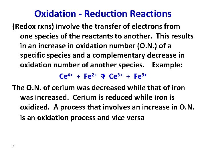 Oxidation - Reduction Reactions (Redox rxns) involve the transfer of electrons from one species