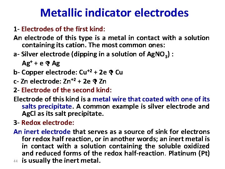 Metallic indicator electrodes 1 - Electrodes of the first kind: An electrode of this