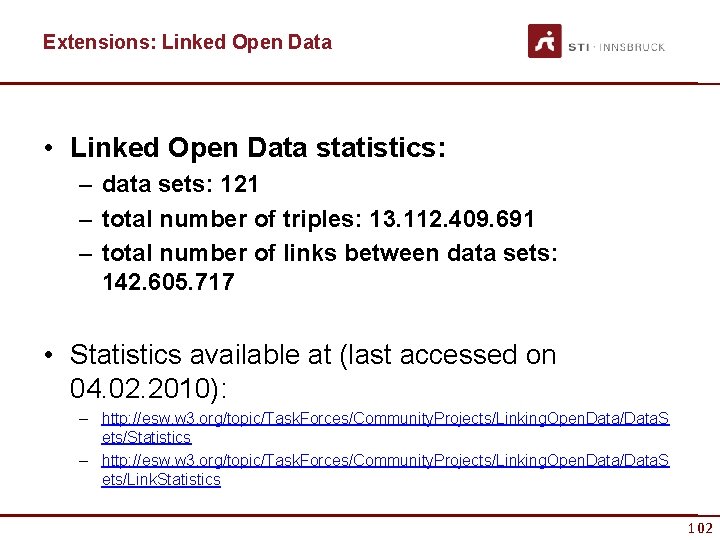 Extensions: Linked Open Data • Linked Open Data statistics: – data sets: 121 –