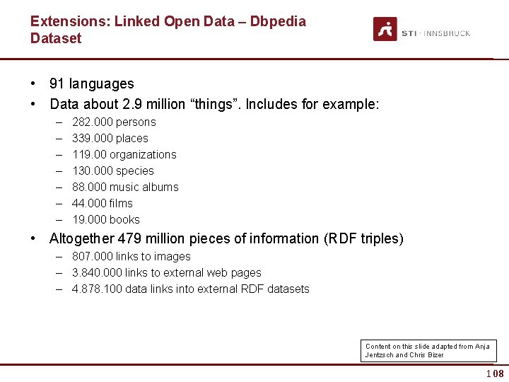 Extensions: Linked Open Data – Dbpedia Dataset • 91 languages • Data about 2.