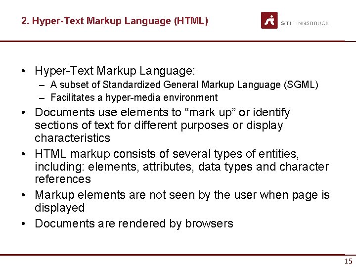 2. Hyper-Text Markup Language (HTML) • Hyper-Text Markup Language: – A subset of Standardized