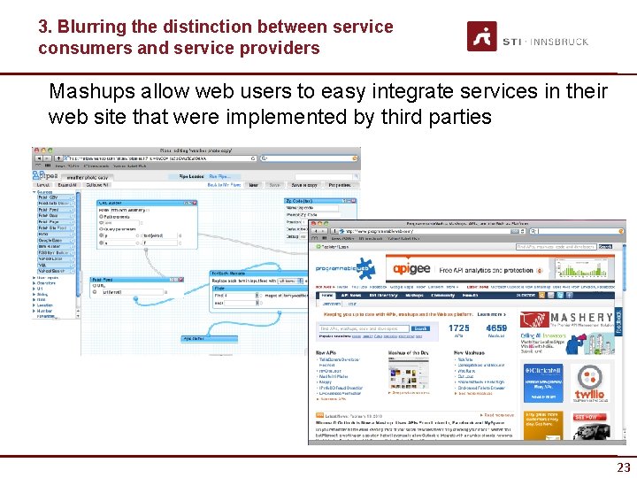 3. Blurring the distinction between service consumers and service providers Mashups allow web users