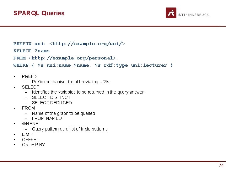 SPARQL Queries PREFIX uni: <http: //example. org/uni/> SELECT ? name FROM <http: //example. org/personal>