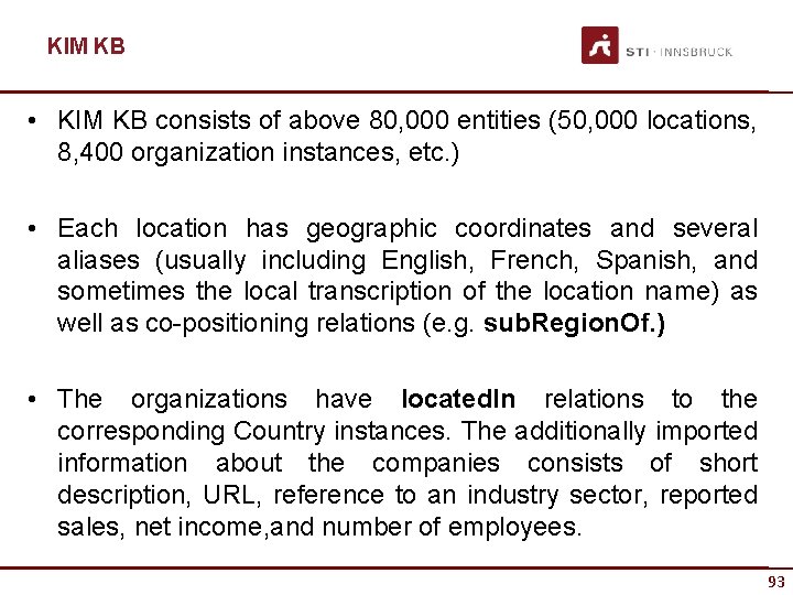 KIM KB • KIM KB consists of above 80, 000 entities (50, 000 locations,