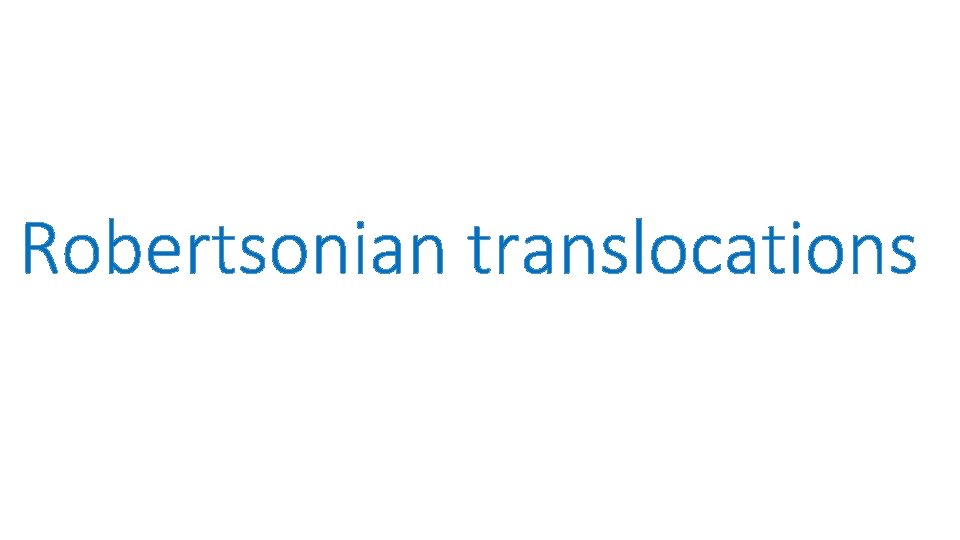 Robertsonian translocations 