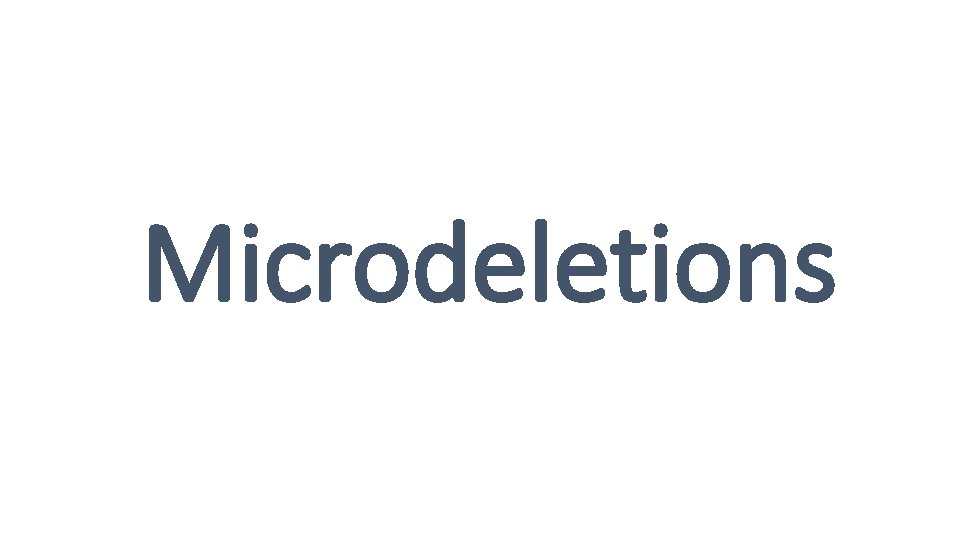 Microdeletions 