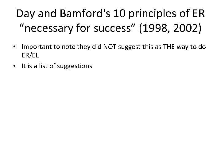 Day and Bamford's 10 principles of ER “necessary for success” (1998, 2002) • Important
