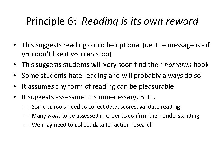 Principle 6: Reading is its own reward • This suggests reading could be optional