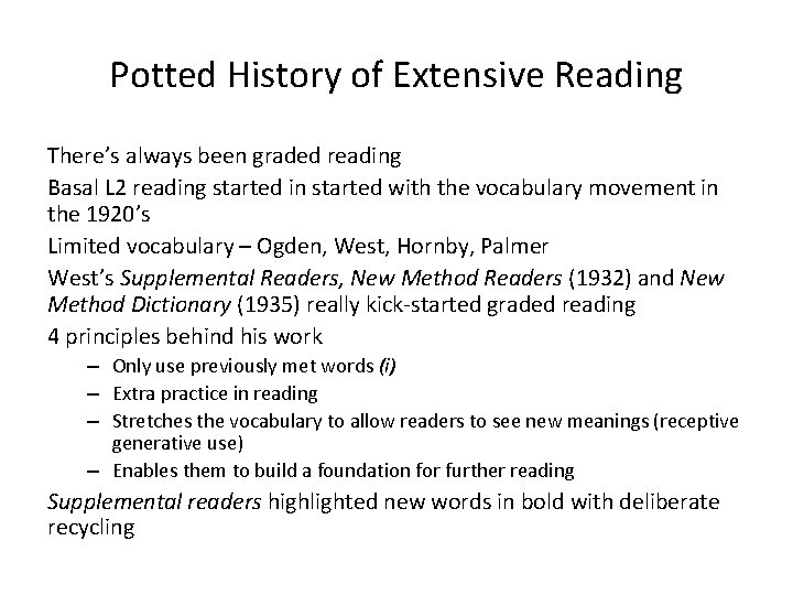 Potted History of Extensive Reading There’s always been graded reading Basal L 2 reading
