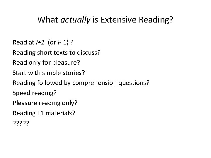 What actually is Extensive Reading? Read at i+1 (or i- 1) ? Reading short