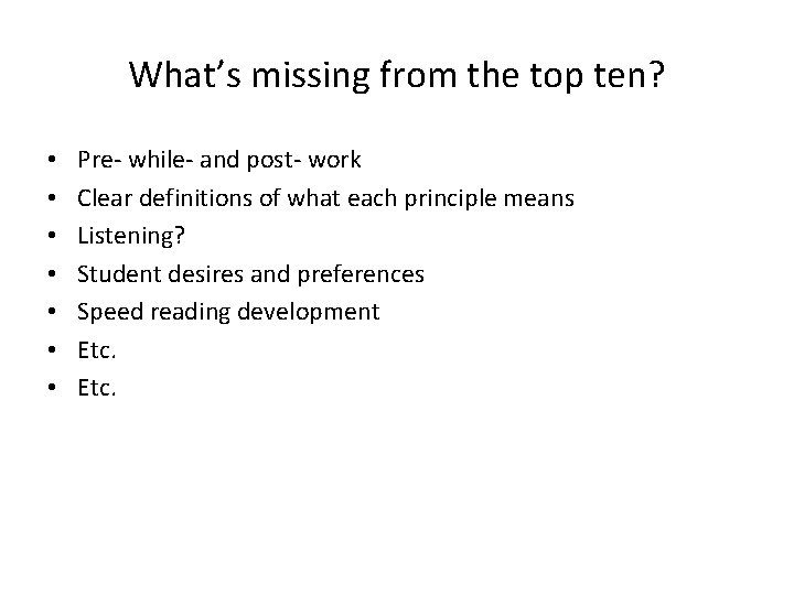 What’s missing from the top ten? • • Pre- while- and post- work Clear