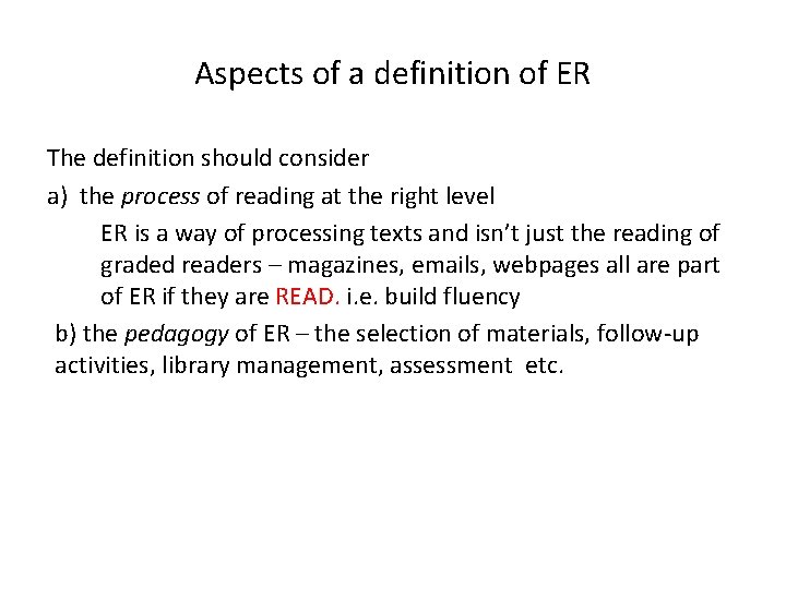 Aspects of a definition of ER The definition should consider a) the process of