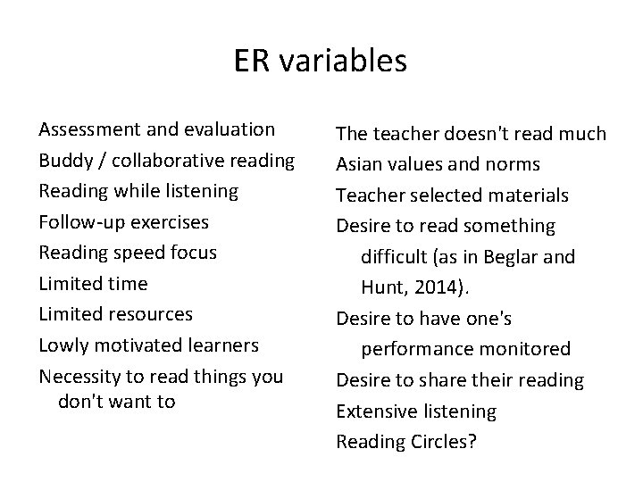 ER variables Assessment and evaluation Buddy / collaborative reading Reading while listening Follow-up exercises