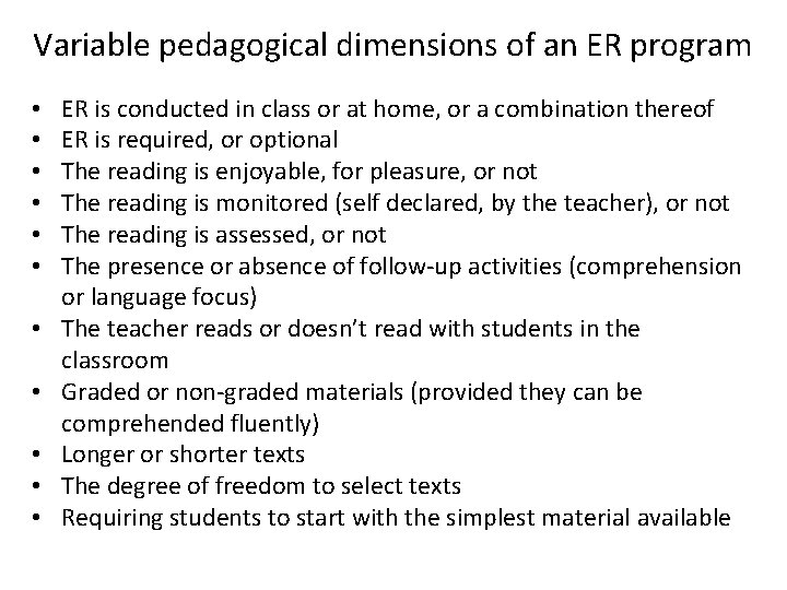 Variable pedagogical dimensions of an ER program • • • ER is conducted in