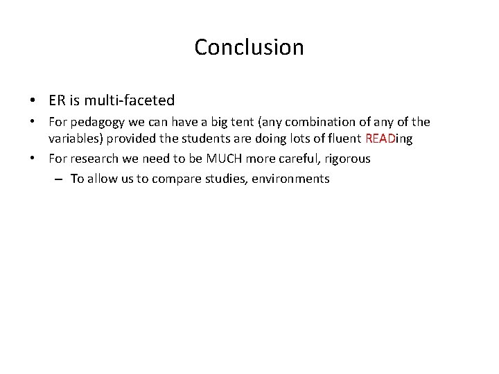 Conclusion • ER is multi-faceted • For pedagogy we can have a big tent