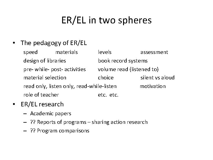 ER/EL in two spheres • The pedagogy of ER/EL speed materials levels assessment design