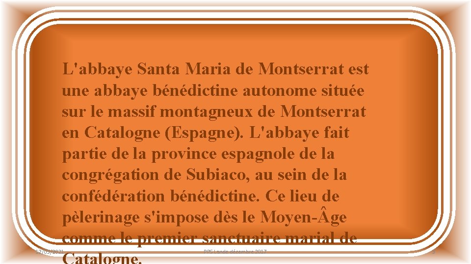 L'abbaye Santa Maria de Montserrat est une abbaye bénédictine autonome située sur le massif