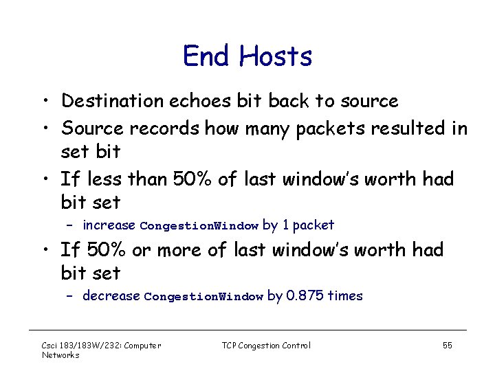 End Hosts • Destination echoes bit back to source • Source records how many