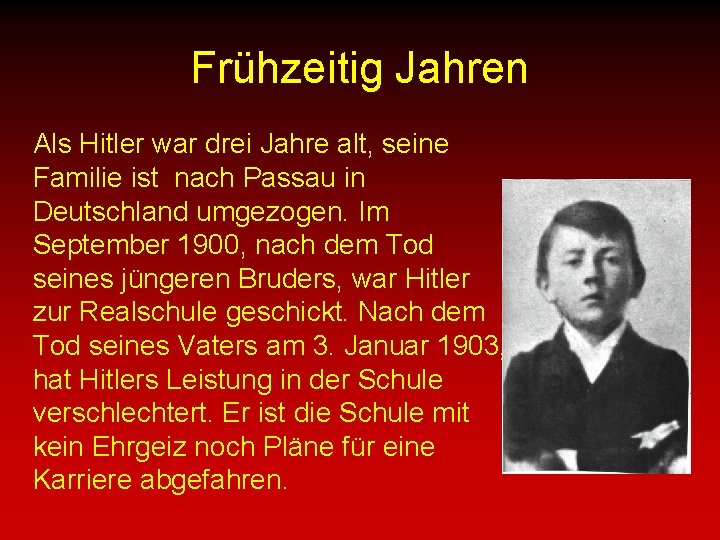 Frühzeitig Jahren Als Hitler war drei Jahre alt, seine Familie ist nach Passau in