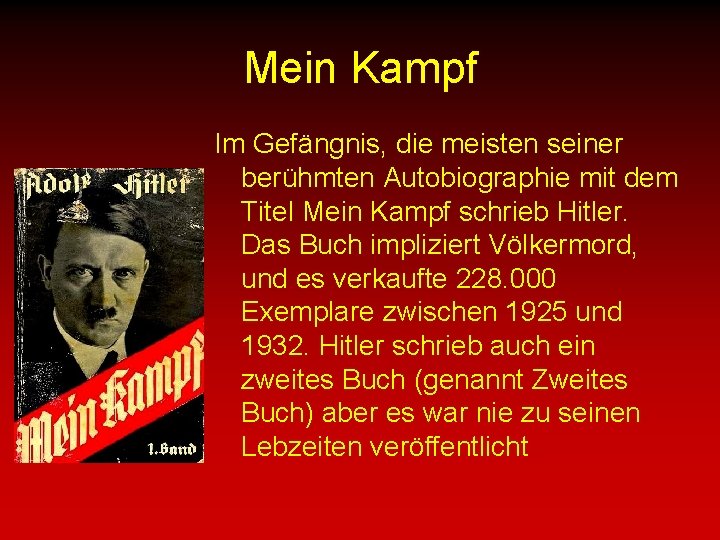 Mein Kampf Im Gefängnis, die meisten seiner berühmten Autobiographie mit dem Titel Mein Kampf