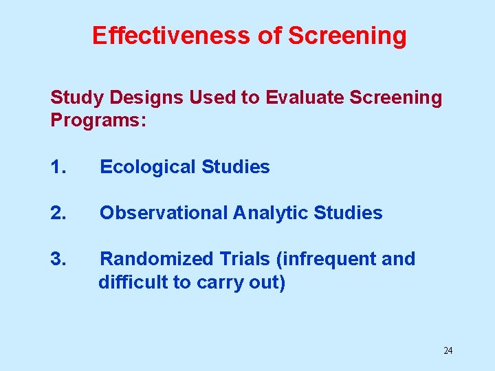 Effectiveness of Screening Study Designs Used to Evaluate Screening Programs: 1. Ecological Studies 2.