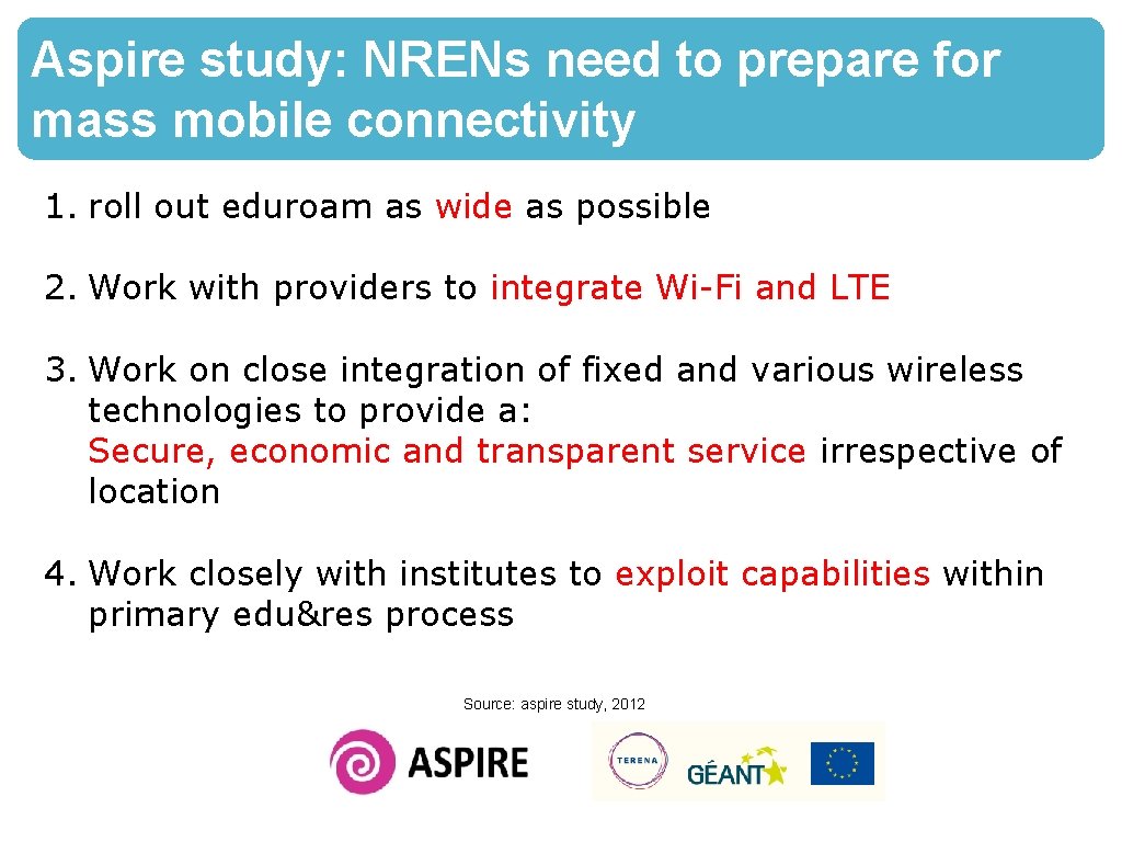 Aspire study: NRENs need to prepare for mass mobile connectivity 1. roll out eduroam