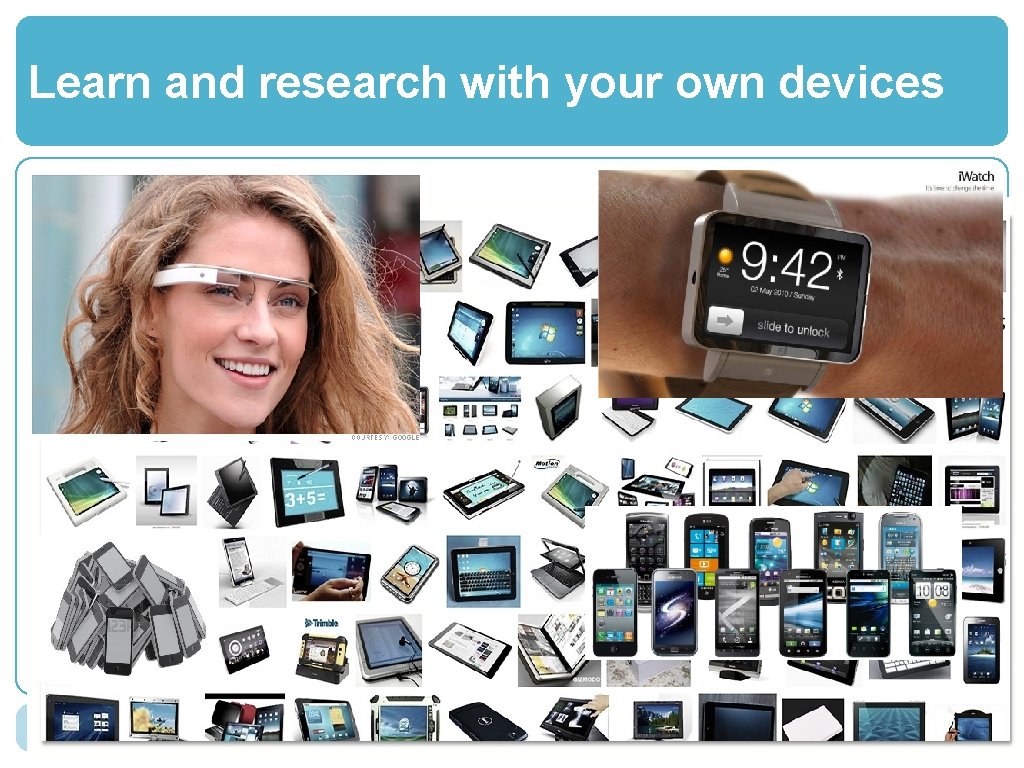 Learn and research with your own devices 