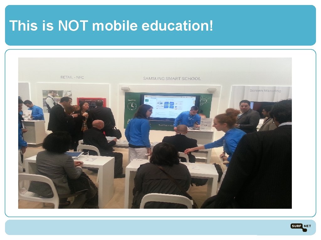 This is NOT mobile education! 