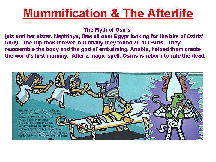 Mummification & The Afterlife The Myth of Osiris Isis and her sister, Nephthys, flew