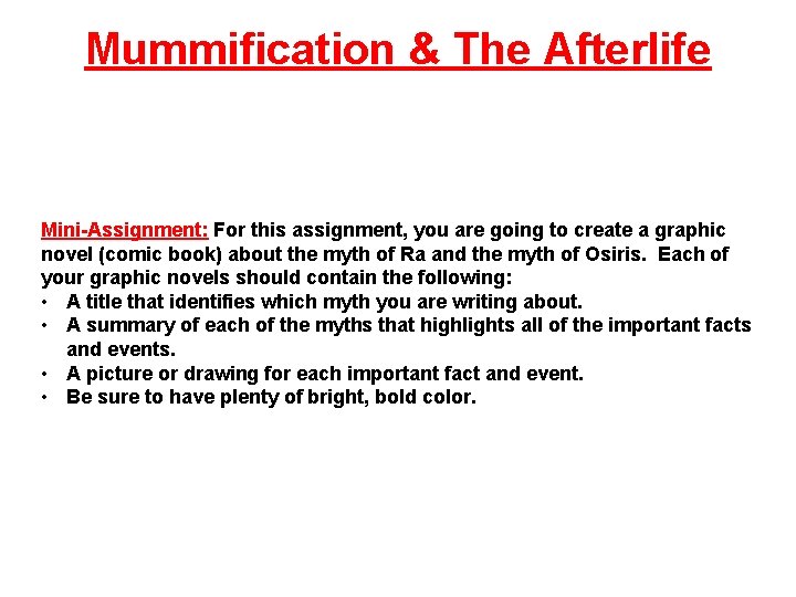 Mummification & The Afterlife Mini-Assignment: For this assignment, you are going to create a