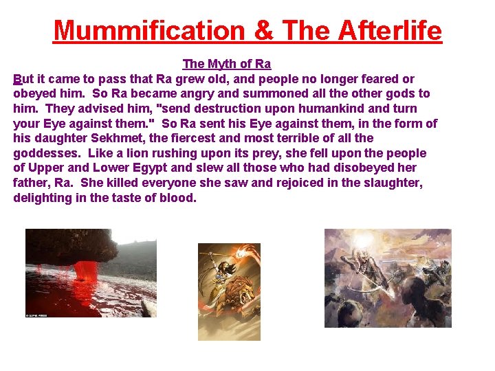 Mummification & The Afterlife The Myth of Ra But it came to pass that