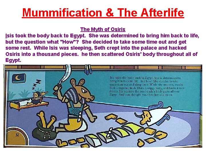 Mummification & The Afterlife The Myth of Osiris Isis took the body back to