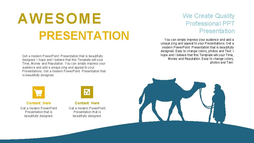 AWESOME PRESENTATION Get a modern Power. Point Presentation that is beautifully designed. I hope