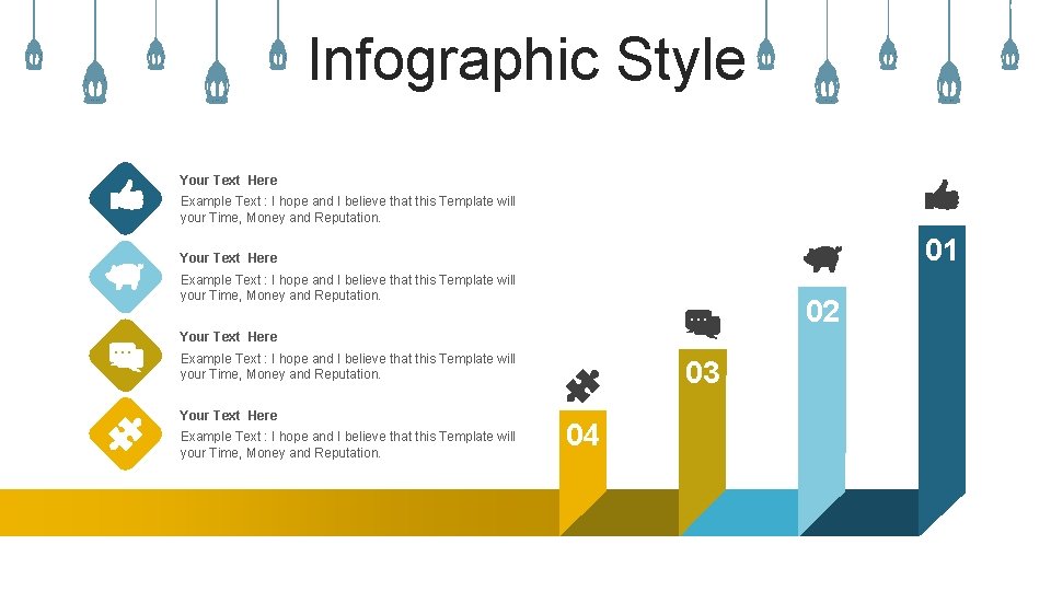 Infographic Style Your Text Here Example Text : I hope and I believe that