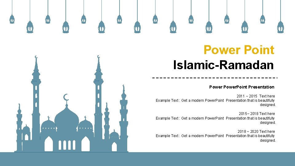 Power Point Islamic-Ramadan Power. Point Presentation 2011 ~ 2015 Text here Example Text :