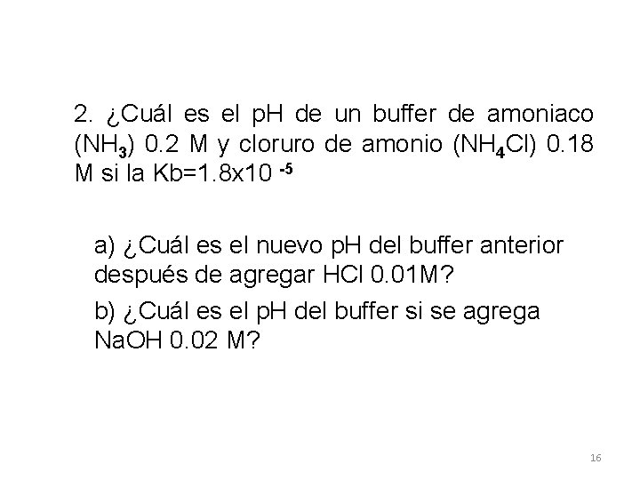 2. ¿Cuál es el p. H de un buffer de amoniaco (NH 3) 0.