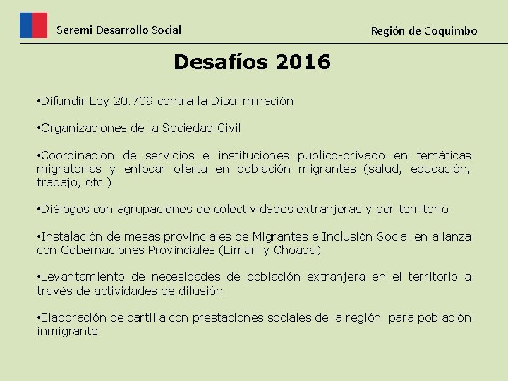 Seremi Desarrollo Social Región de Coquimbo Desafíos 2016 • Difundir Ley 20. 709 contra