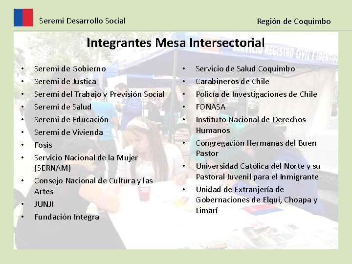 Seremi Desarrollo Social Región de Coquimbo Integrantes Mesa Intersectorial • • • Seremi de