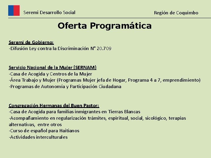 Seremi Desarrollo Social Región de Coquimbo Oferta Programática Seremi de Gobierno: -Difusión Ley contra