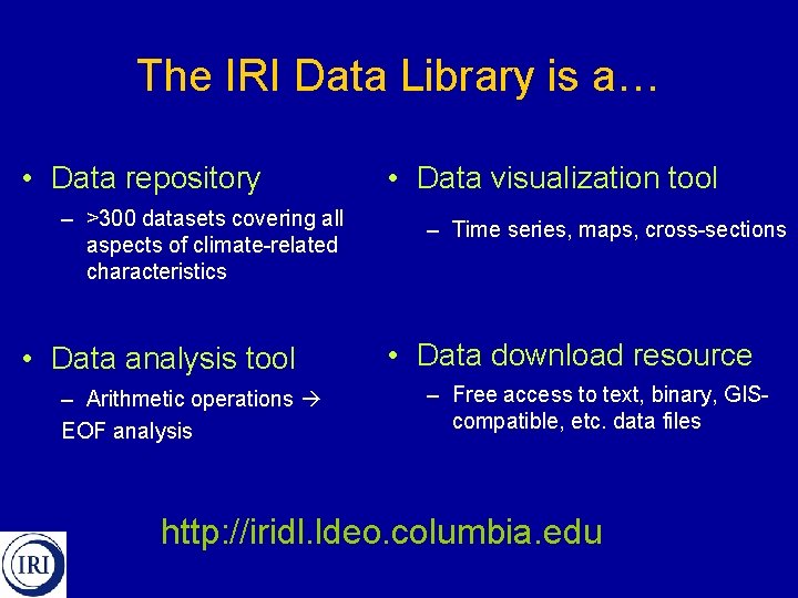 The IRI Data Library is a… • Data repository – >300 datasets covering all