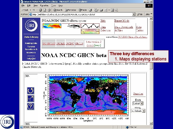 Three key differences 1. Maps displaying stations 