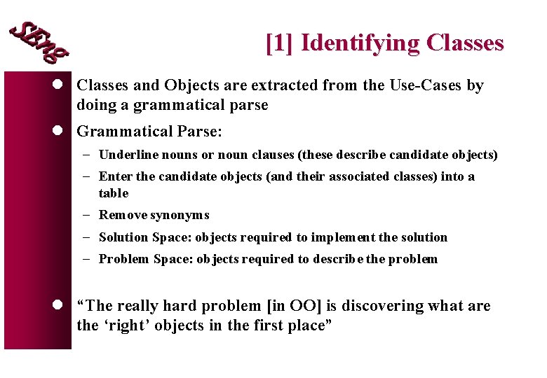 [1] Identifying Classes l Classes and Objects are extracted from the Use-Cases by doing