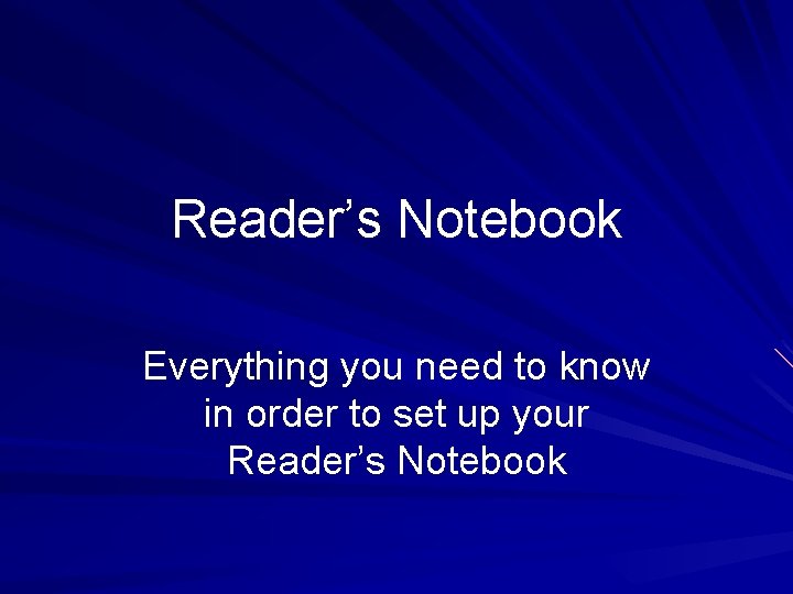 Reader’s Notebook Everything you need to know in order to set up your Reader’s