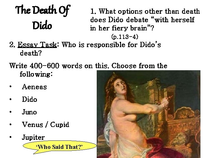 The Death Of Dido 1. What options other than death does Dido debate “with
