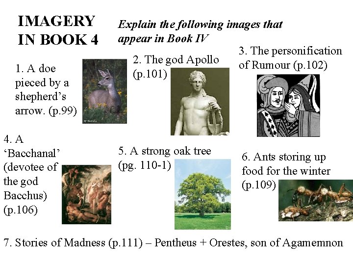 IMAGERY IN BOOK 4 1. A doe pieced by a shepherd’s arrow. (p. 99)