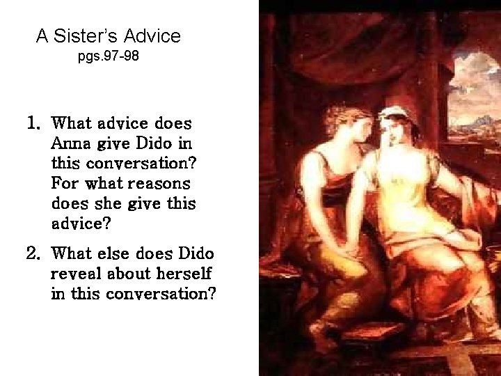 A Sister’s Advice pgs. 97 -98 1. What advice does Anna give Dido in