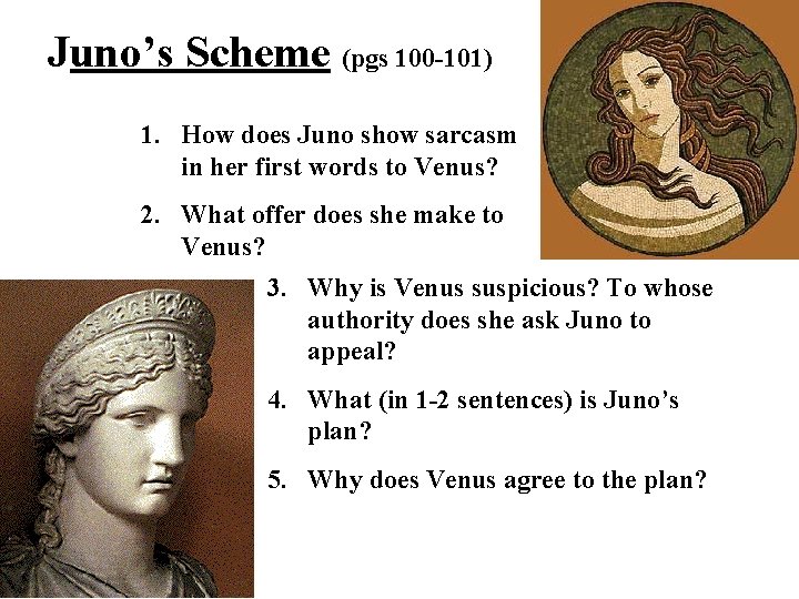 Juno’s Scheme (pgs 100 -101) 1. How does Juno show sarcasm in her first