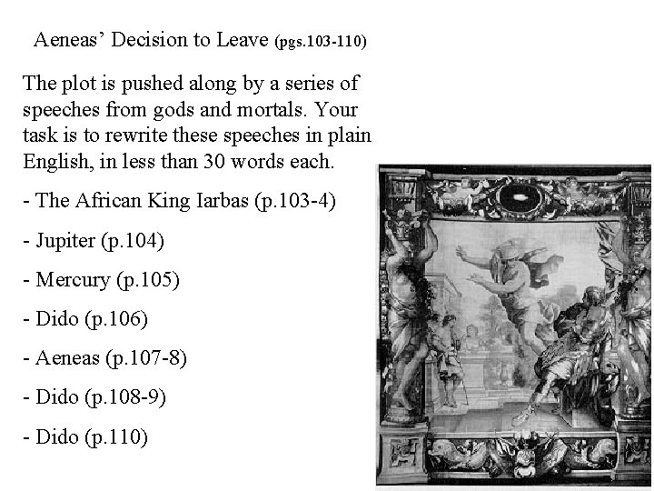 Aeneas’ Decision to Leave (pgs. 103 -110) The plot is pushed along by a