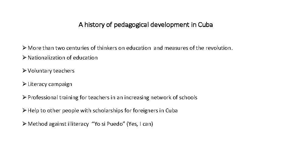 A history of pedagogical development in Cuba More than two centuries of thinkers on